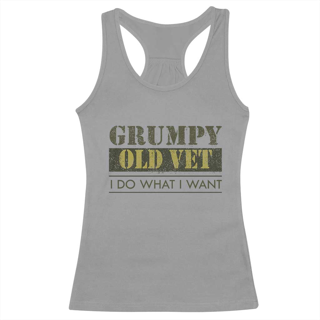 Funny Grumpy Old Vet I Do What I Want Racerback Tank Top Military Veteran
