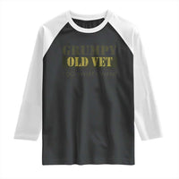 Funny Grumpy Old Vet I Do What I Want Raglan Shirt Military Veteran