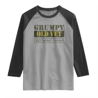 Funny Grumpy Old Vet I Do What I Want Raglan Shirt Military Veteran