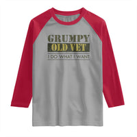 Funny Grumpy Old Vet I Do What I Want Raglan Shirt Military Veteran