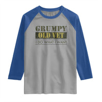 Funny Grumpy Old Vet I Do What I Want Raglan Shirt Military Veteran