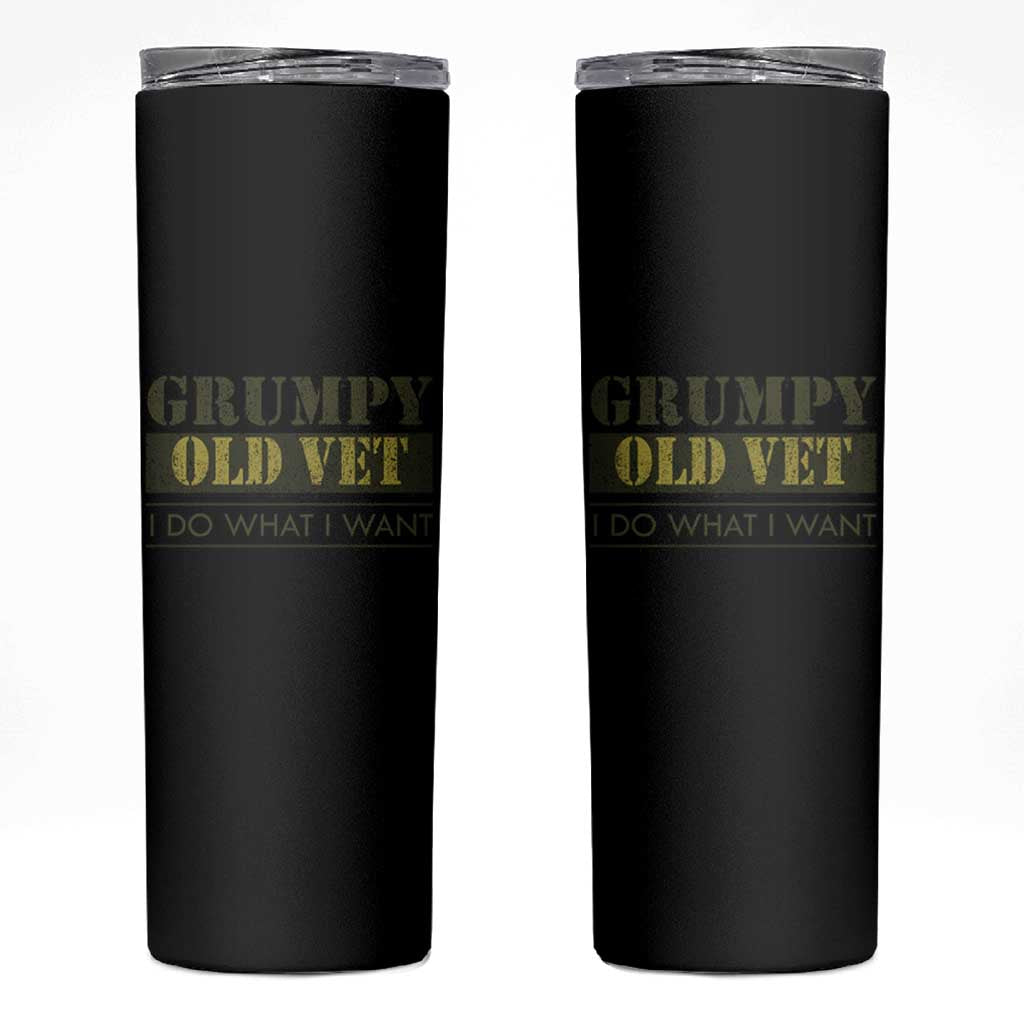 Funny Grumpy Old Vet I Do What I Want Skinny Tumbler Military Veteran