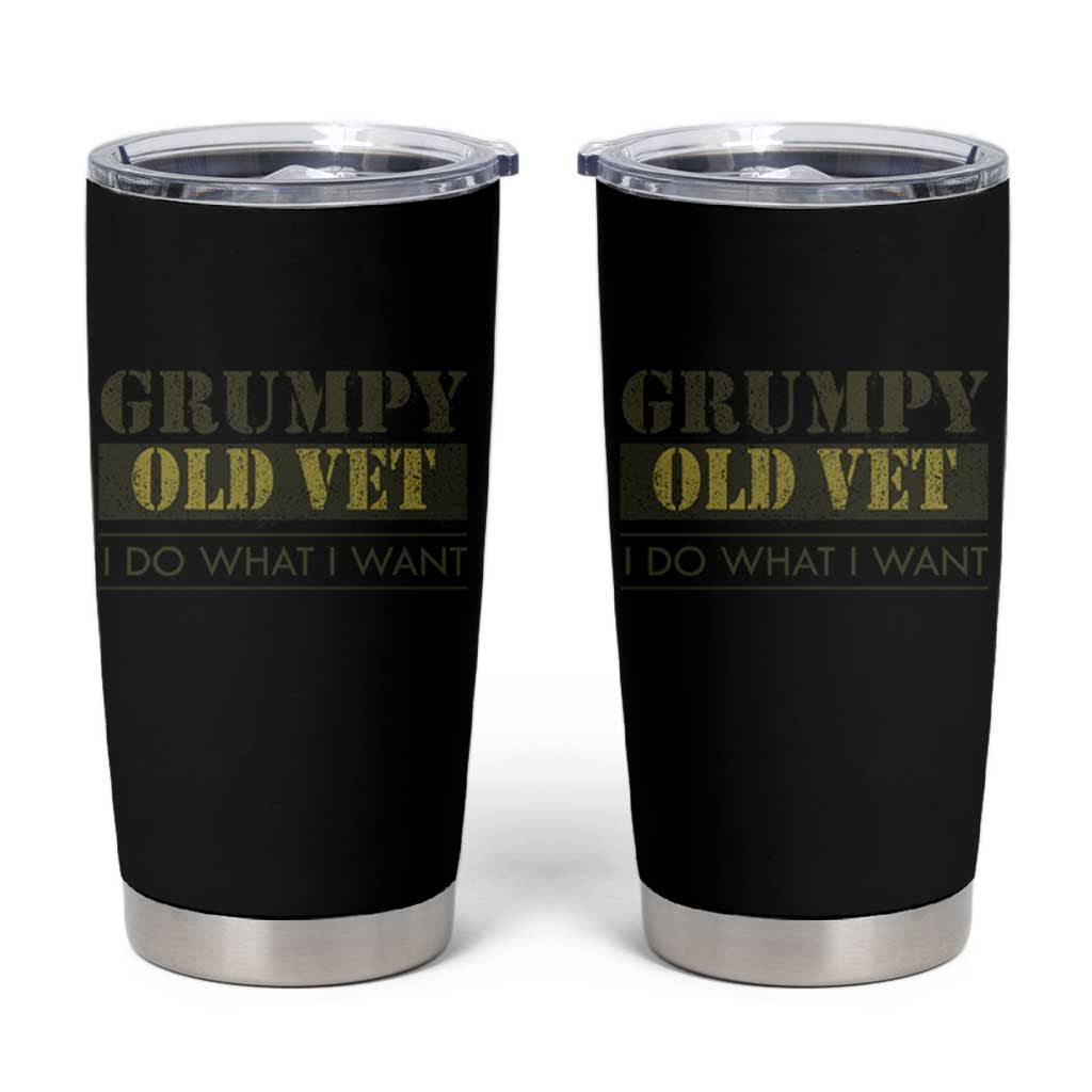 Funny Grumpy Old Vet I Do What I Want Tumbler Cup Military Veteran