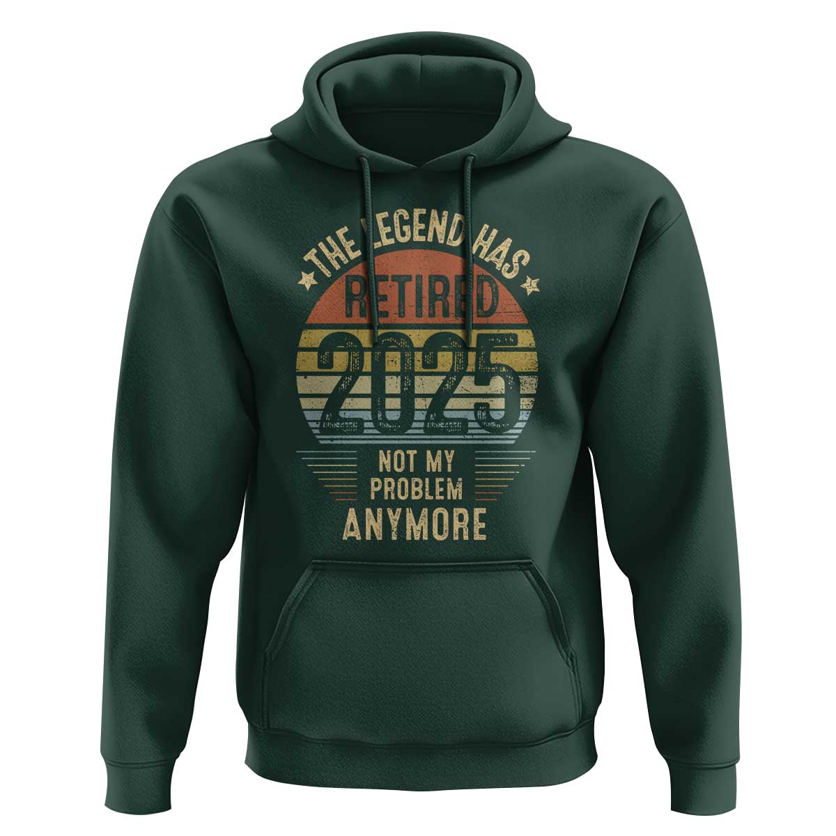 Funny The Legend Has Retired 2025 Not My Problem Hoodie Vintage Retro Sunset