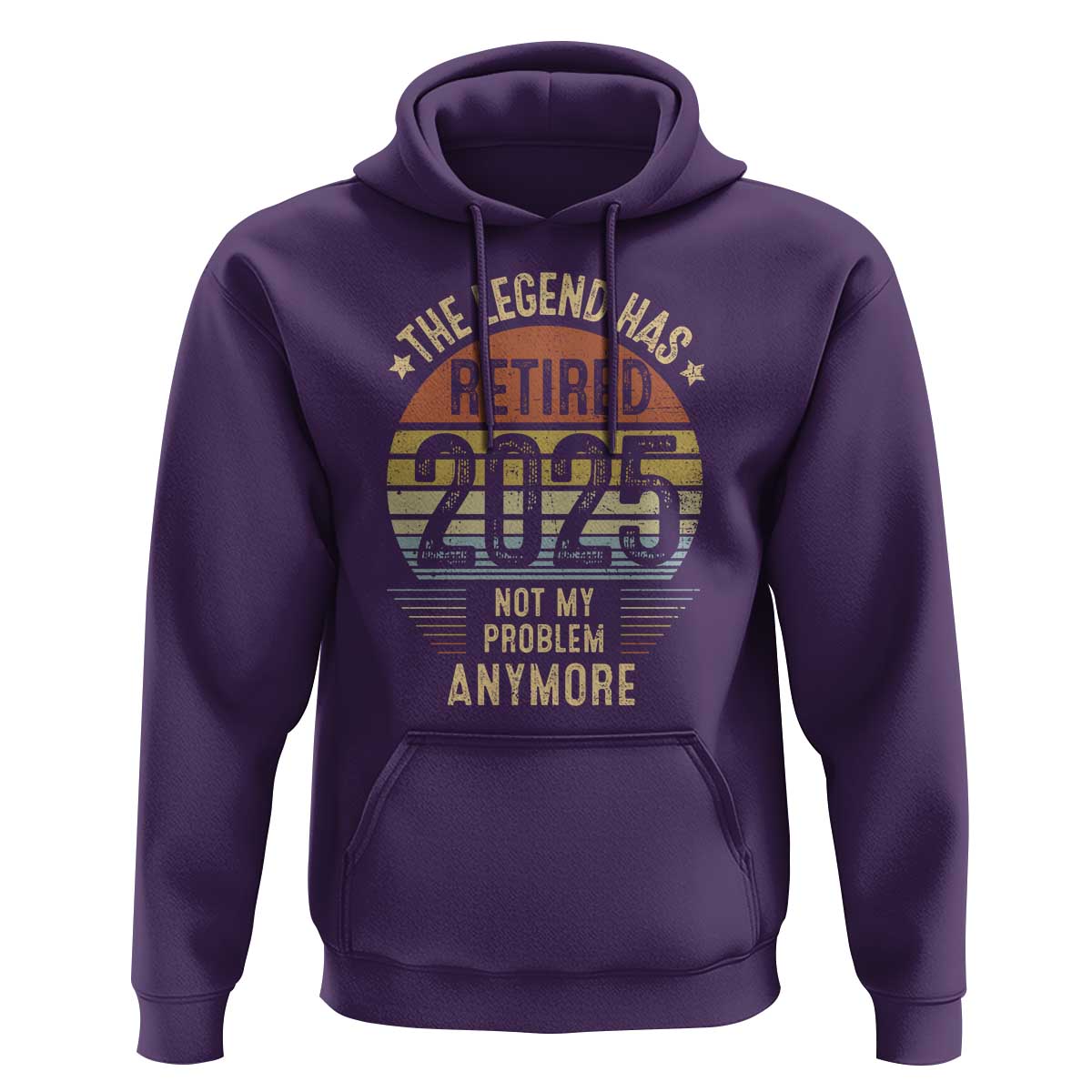 Funny The Legend Has Retired 2025 Not My Problem Hoodie Vintage Retro Sunset