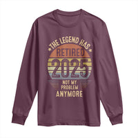 Funny The Legend Has Retired 2025 Not My Problem Long Sleeve Shirt Vintage Retro Sunset