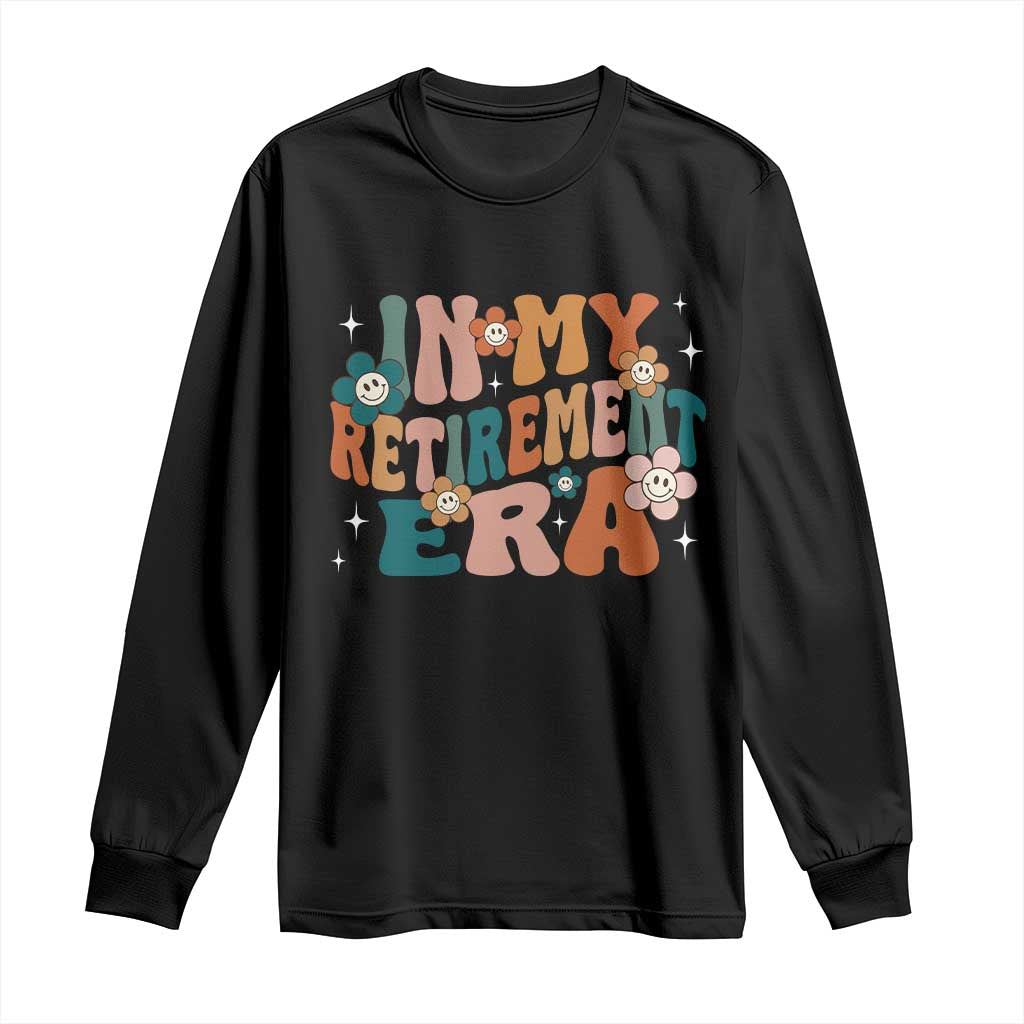 Funny In My Retirement Era Long Sleeve Shirt Retired 2025 Retro Flower
