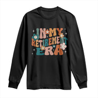 Funny In My Retirement Era Long Sleeve Shirt Retired 2025 Retro Flower