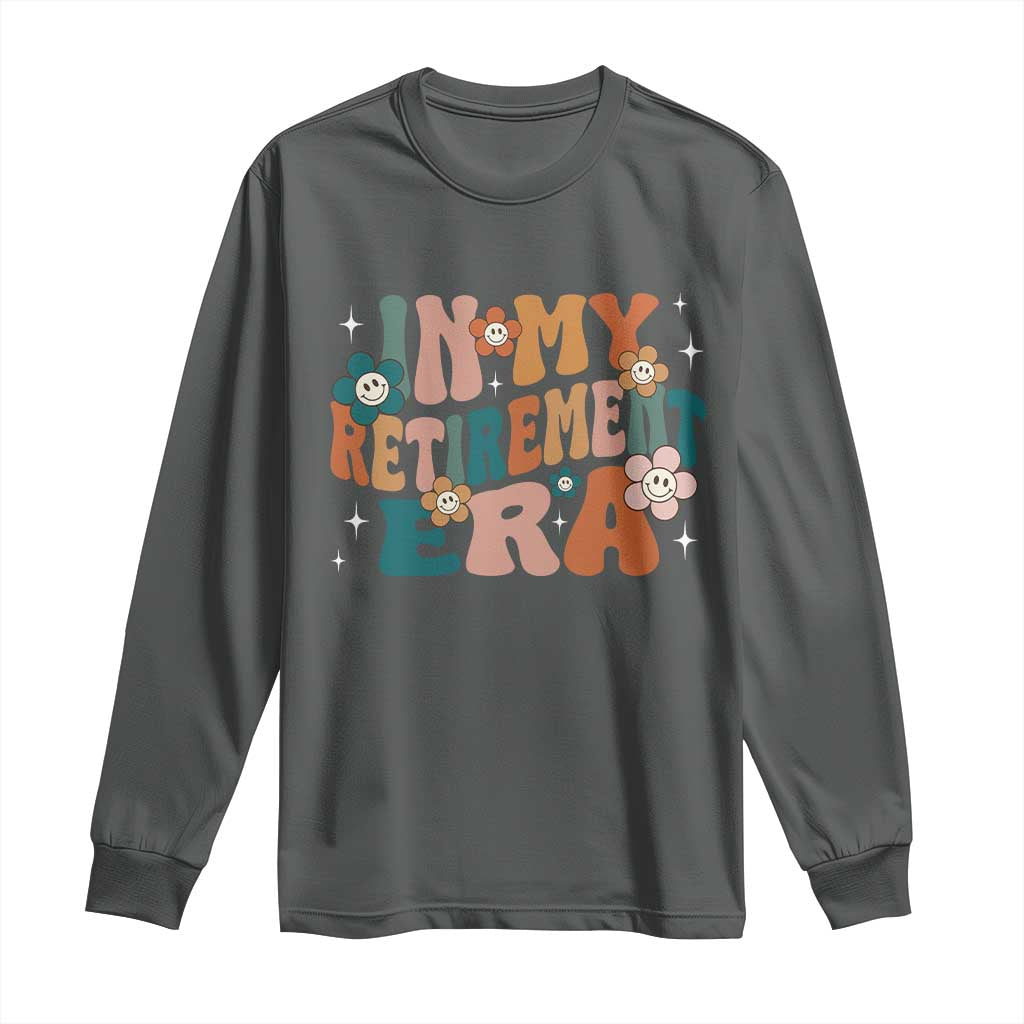 Funny In My Retirement Era Long Sleeve Shirt Retired 2025 Retro Flower