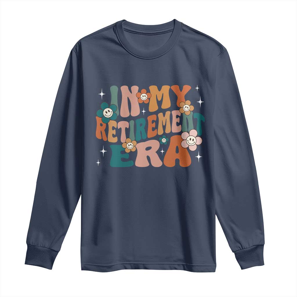 Funny In My Retirement Era Long Sleeve Shirt Retired 2025 Retro Flower