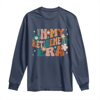 Funny In My Retirement Era Long Sleeve Shirt Retired 2025 Retro Flower