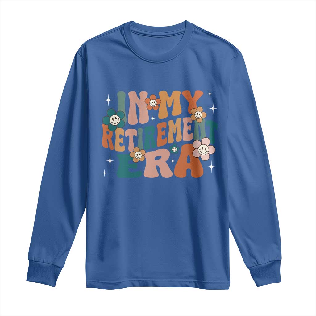 Funny In My Retirement Era Long Sleeve Shirt Retired 2025 Retro Flower