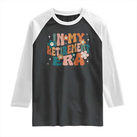 Funny In My Retirement Era Raglan Shirt Retired 2025 Retro Flower