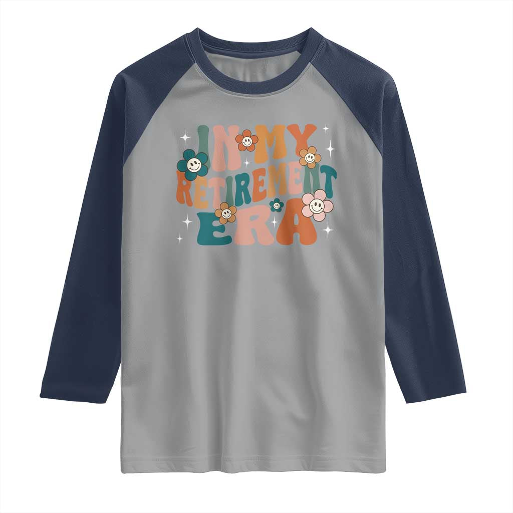 Funny In My Retirement Era Raglan Shirt Retired 2025 Retro Flower