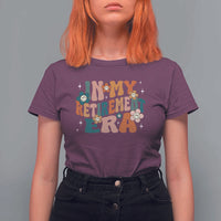 Funny In My Retirement Era T Shirt For Women Retired 2025 Retro Flower