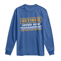 Funny Retirement Long Sleeve Shirt Retired Under New Management See Wife For Details
