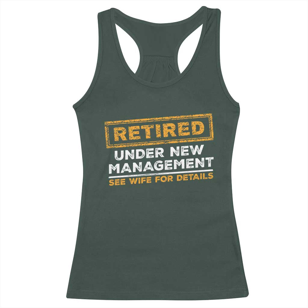 Funny Retirement Racerback Tank Top Retired Under New Management See Wife For Details