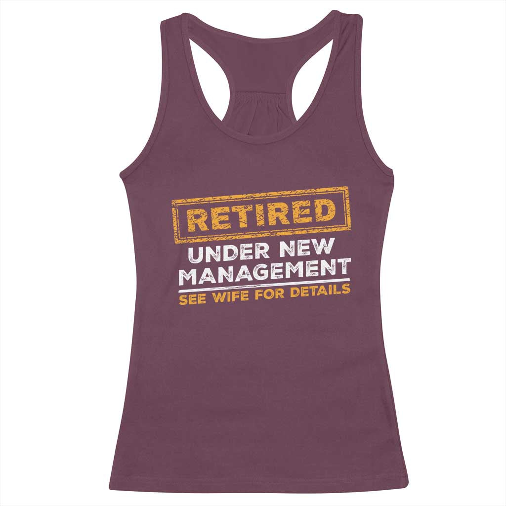 Funny Retirement Racerback Tank Top Retired Under New Management See Wife For Details