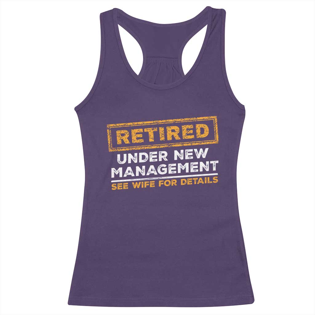 Funny Retirement Racerback Tank Top Retired Under New Management See Wife For Details