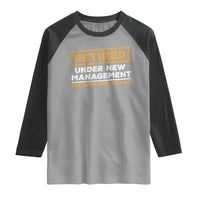 Funny Retirement Raglan Shirt Retired Under New Management See Wife For Details