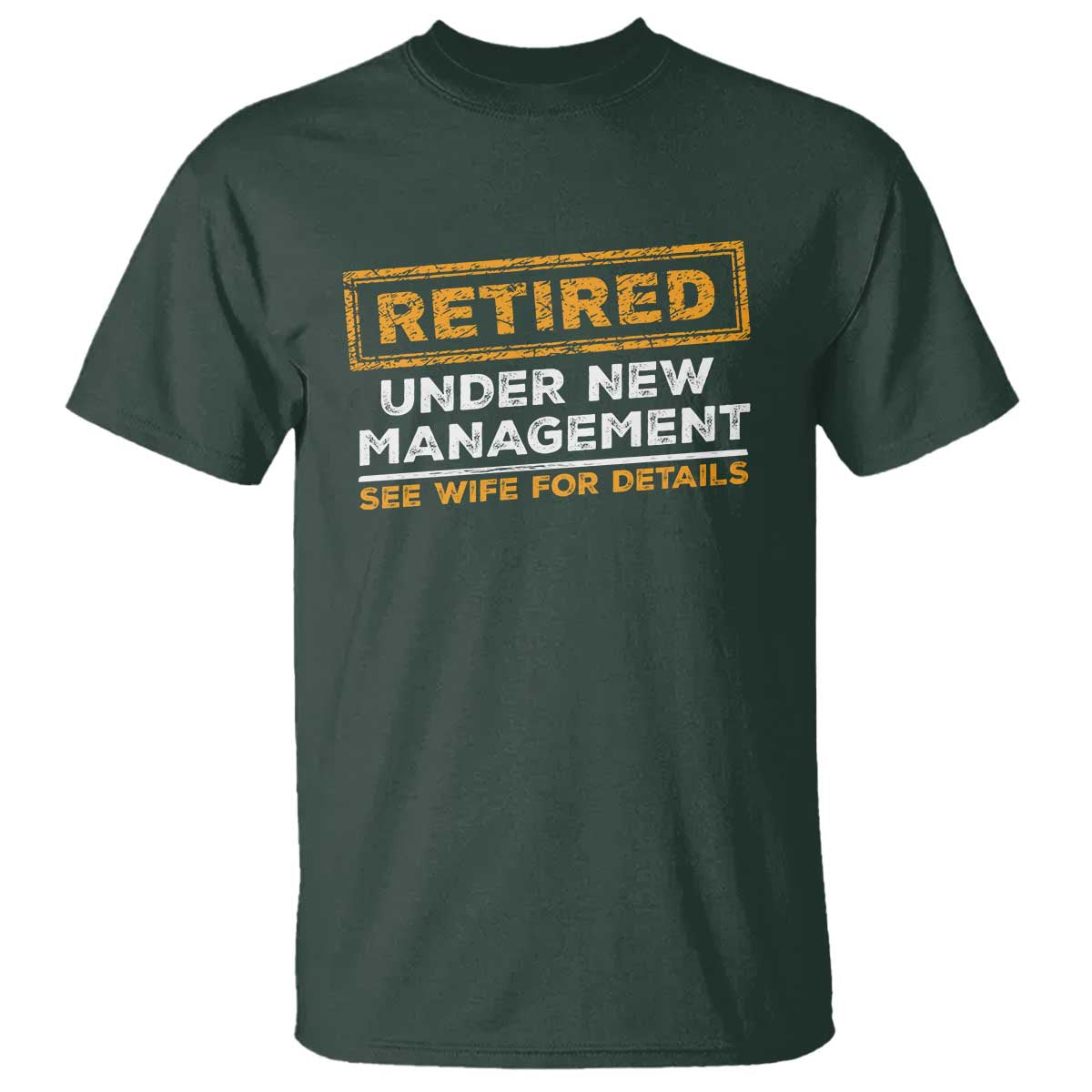 Funny Retirement T Shirt Retired Under New Management See Wife For Details