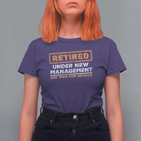 Funny Retirement T Shirt For Women Retired Under New Management See Wife For Details