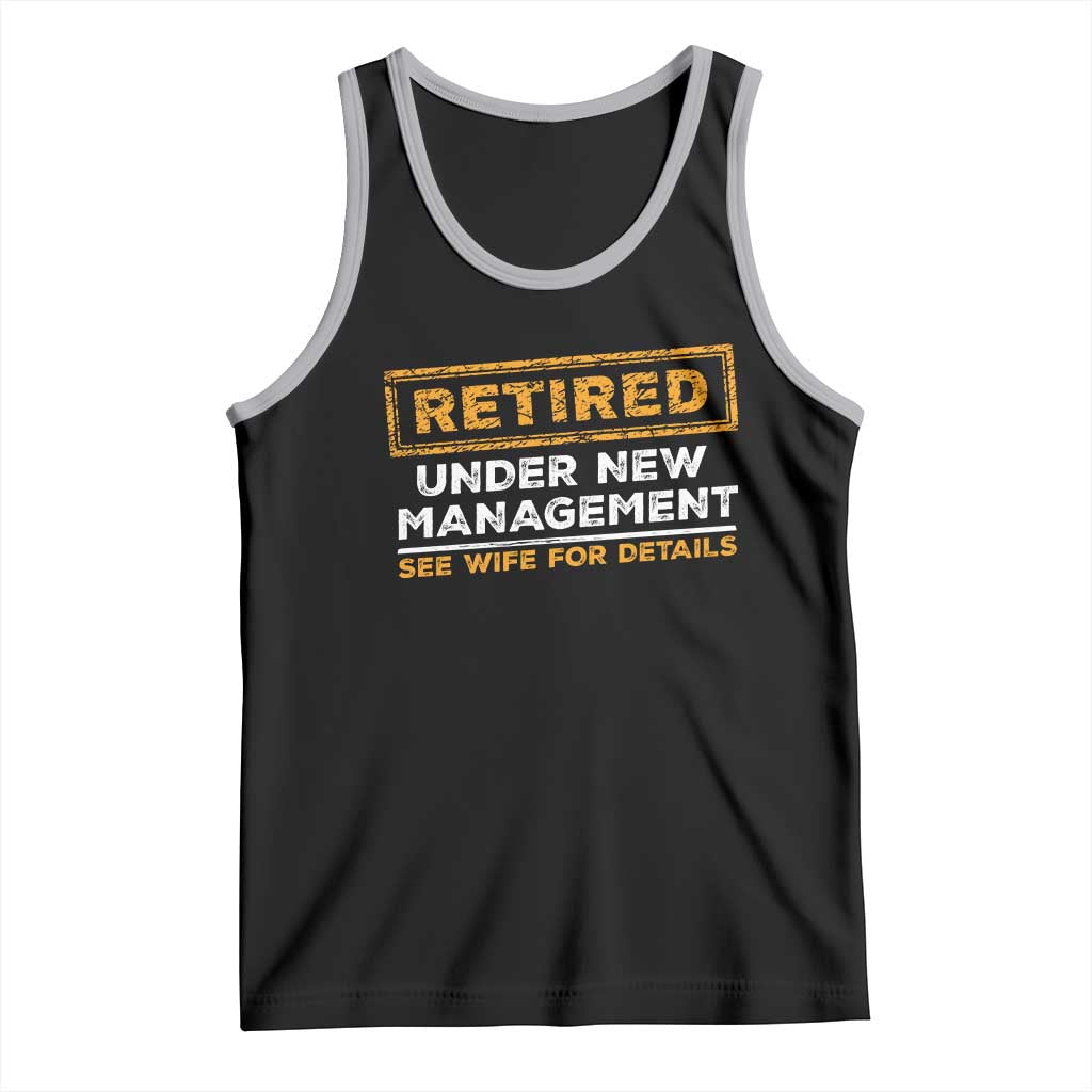 Funny Retirement Tank Top Retired Under New Management See Wife For Details