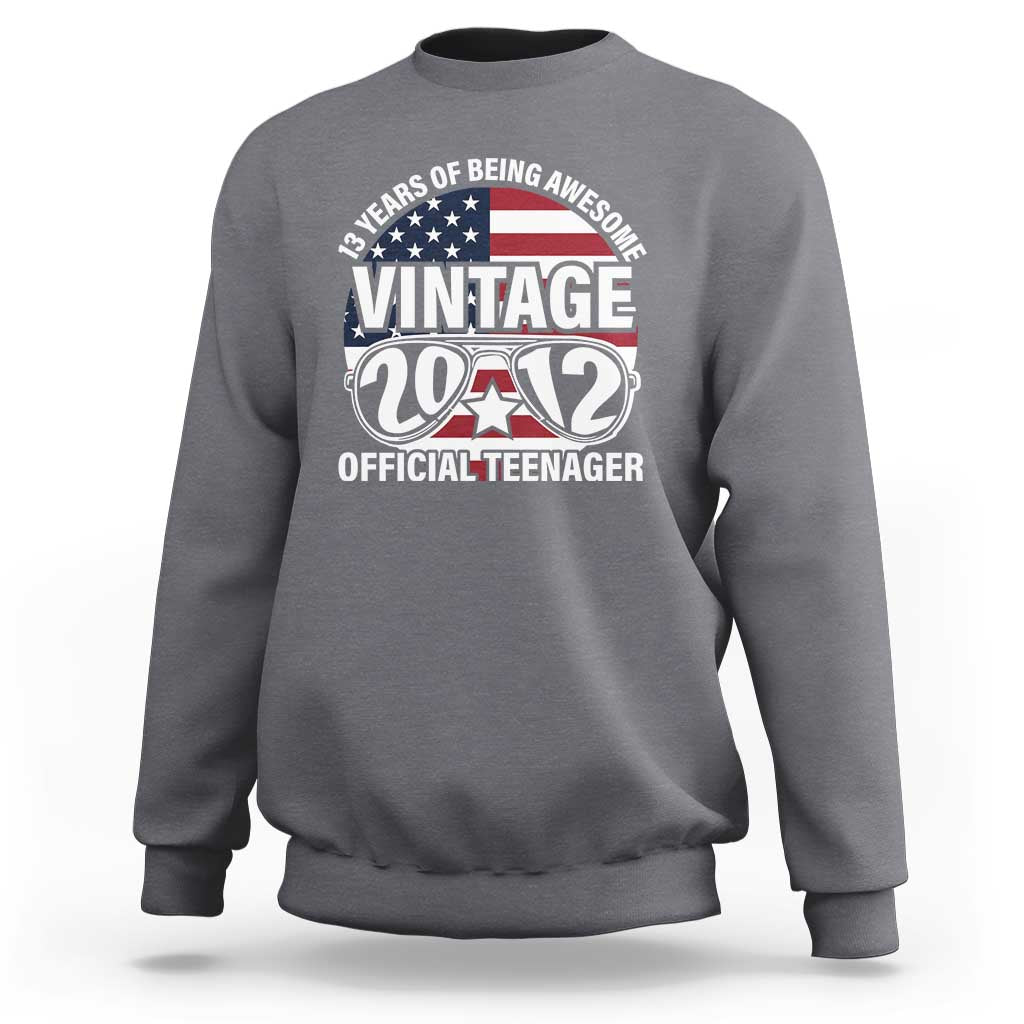 Funny 13th Birthday Sweatshirt Vintage 2012 Official Teenager 13 Years Of Being Awesome USA Flag Sunglasses