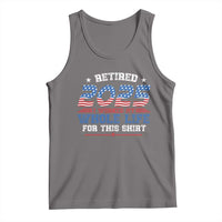Funny Retirement Tank Top Retired 2025 I Worked My Whole Life For This Shirt USA Flag