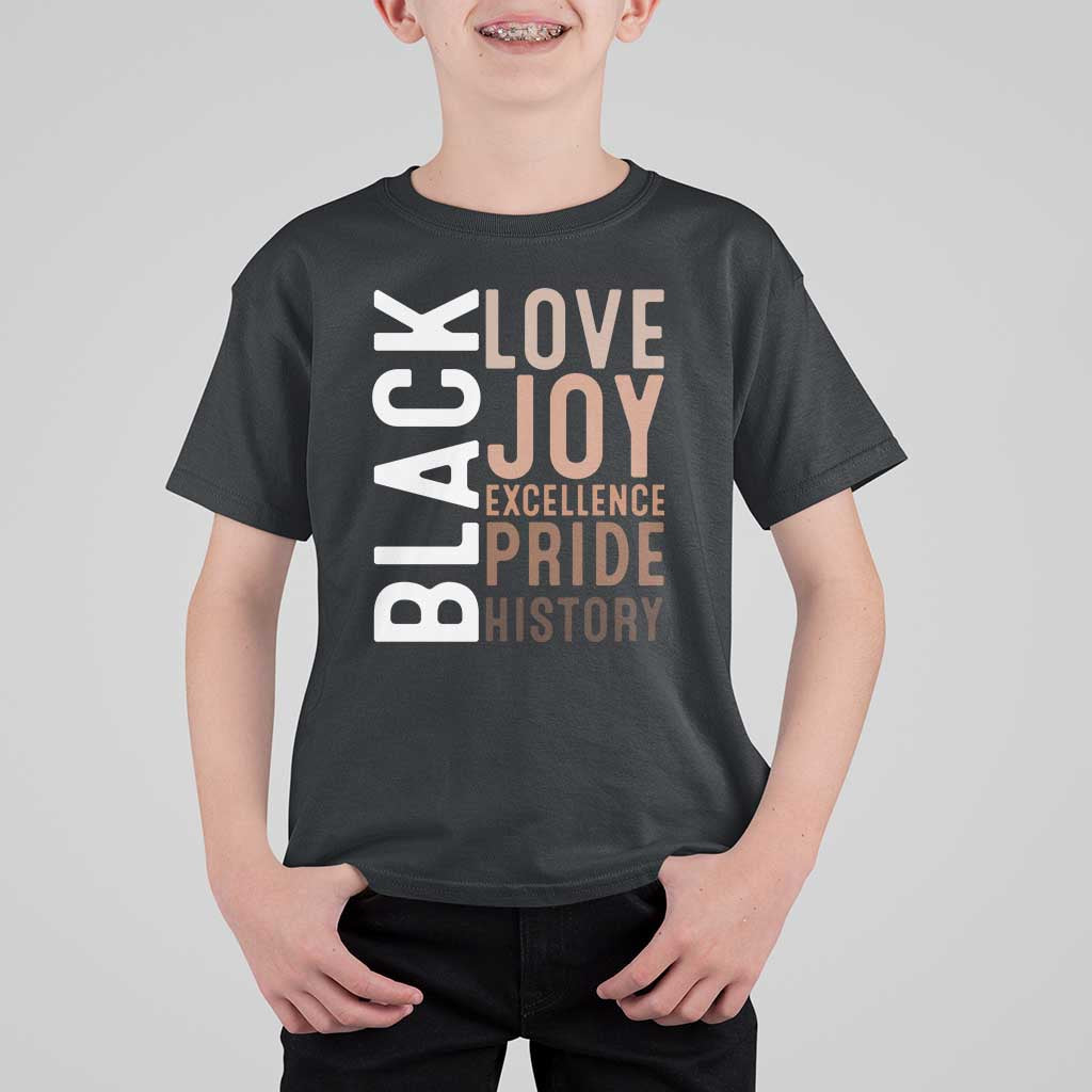 Black Love Joy Excellence Pride History T Shirt For Kid Proud African American
