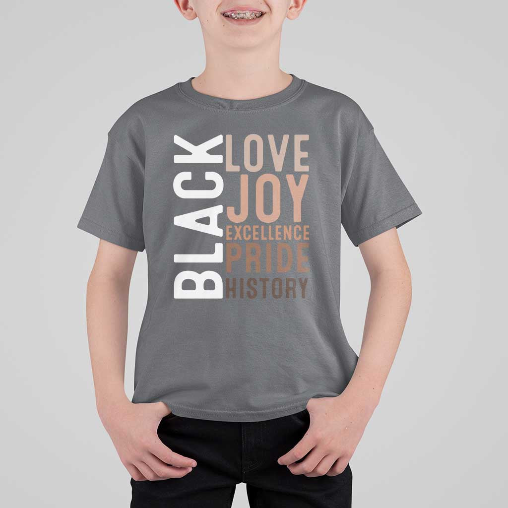 Black Love Joy Excellence Pride History T Shirt For Kid Proud African American