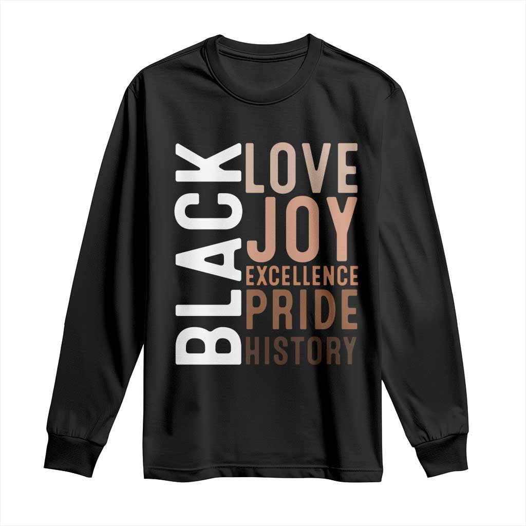 Black Love Joy Excellence Pride History Long Sleeve Shirt Proud African American