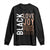 Black Love Joy Excellence Pride History Long Sleeve Shirt Proud African American