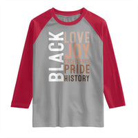 Black Love Joy Excellence Pride History Raglan Shirt Proud African American