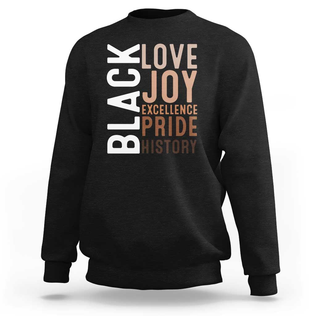 Black Love Joy Excellence Pride History Sweatshirt Proud African American