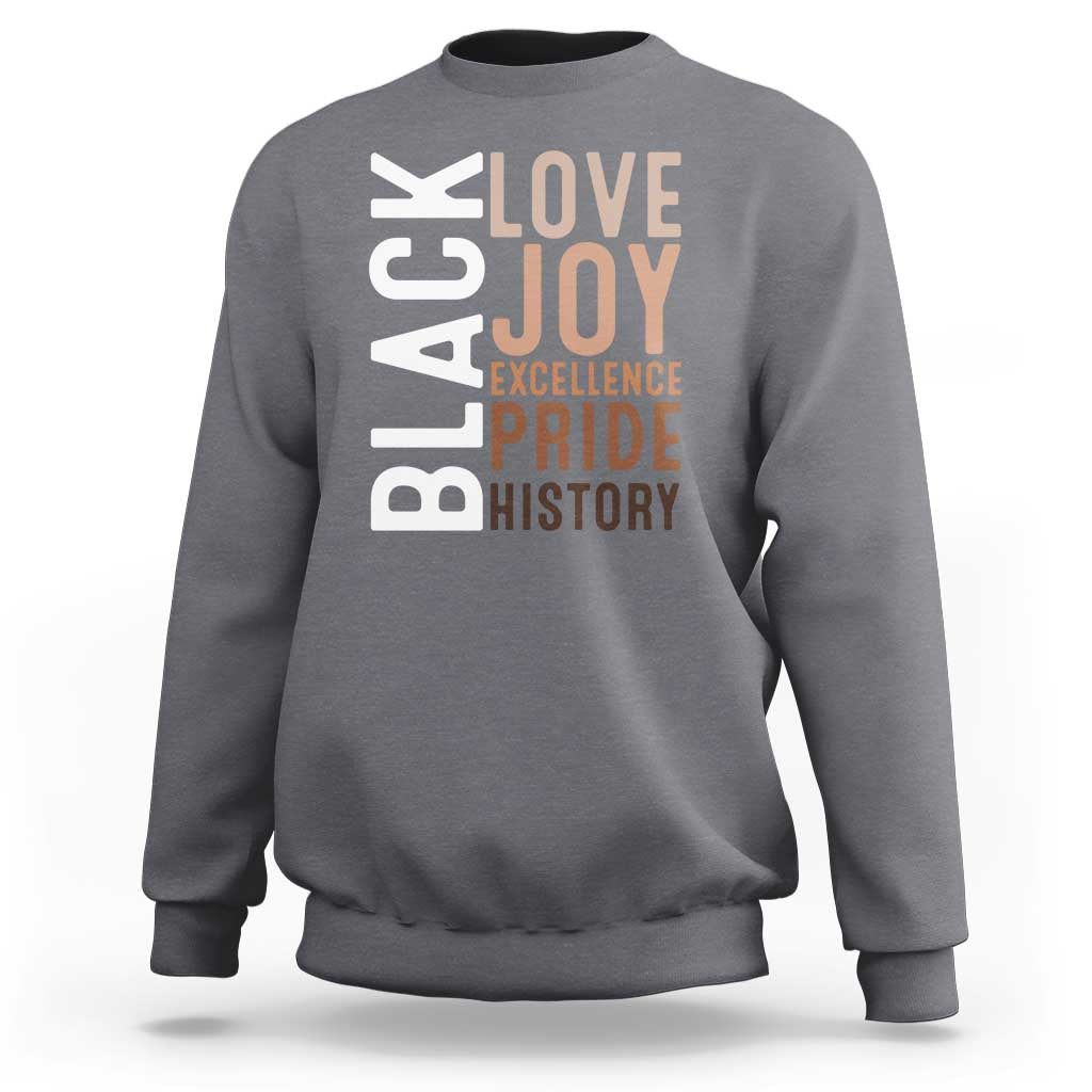 Black Love Joy Excellence Pride History Sweatshirt Proud African American
