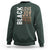 Black Love Joy Excellence Pride History Sweatshirt Proud African American