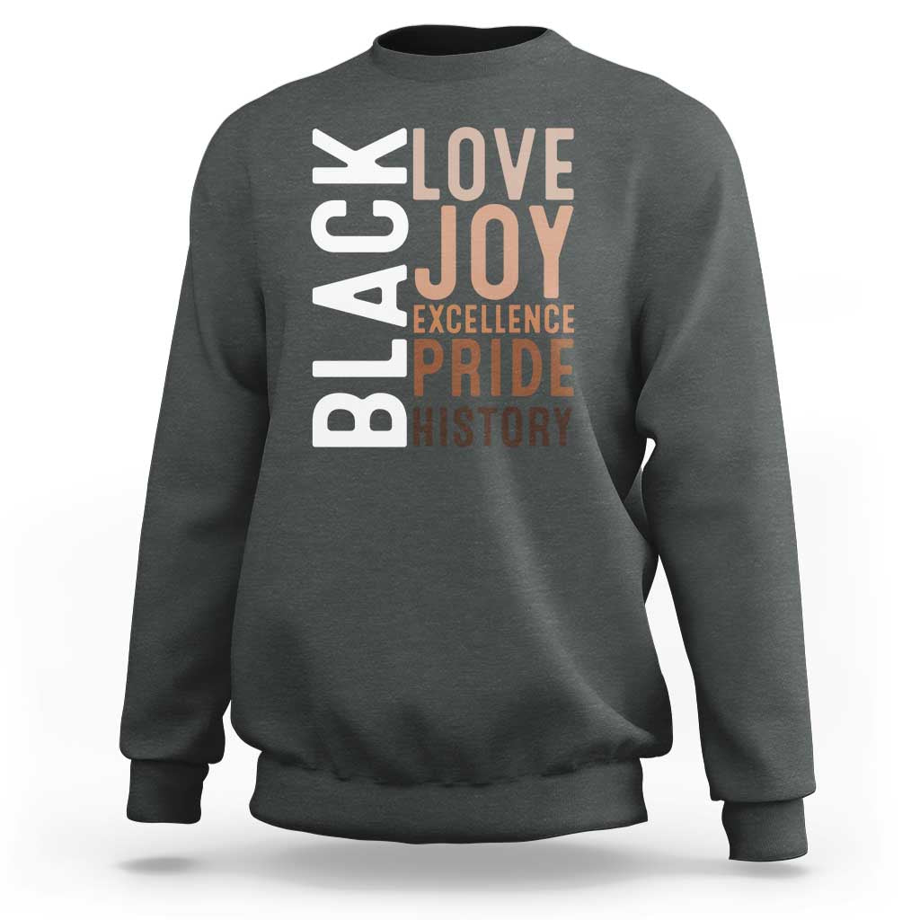 Black Love Joy Excellence Pride History Sweatshirt Proud African American