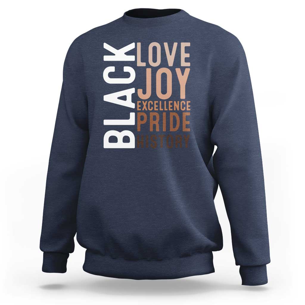 Black Love Joy Excellence Pride History Sweatshirt Proud African American