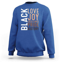 Black Love Joy Excellence Pride History Sweatshirt Proud African American