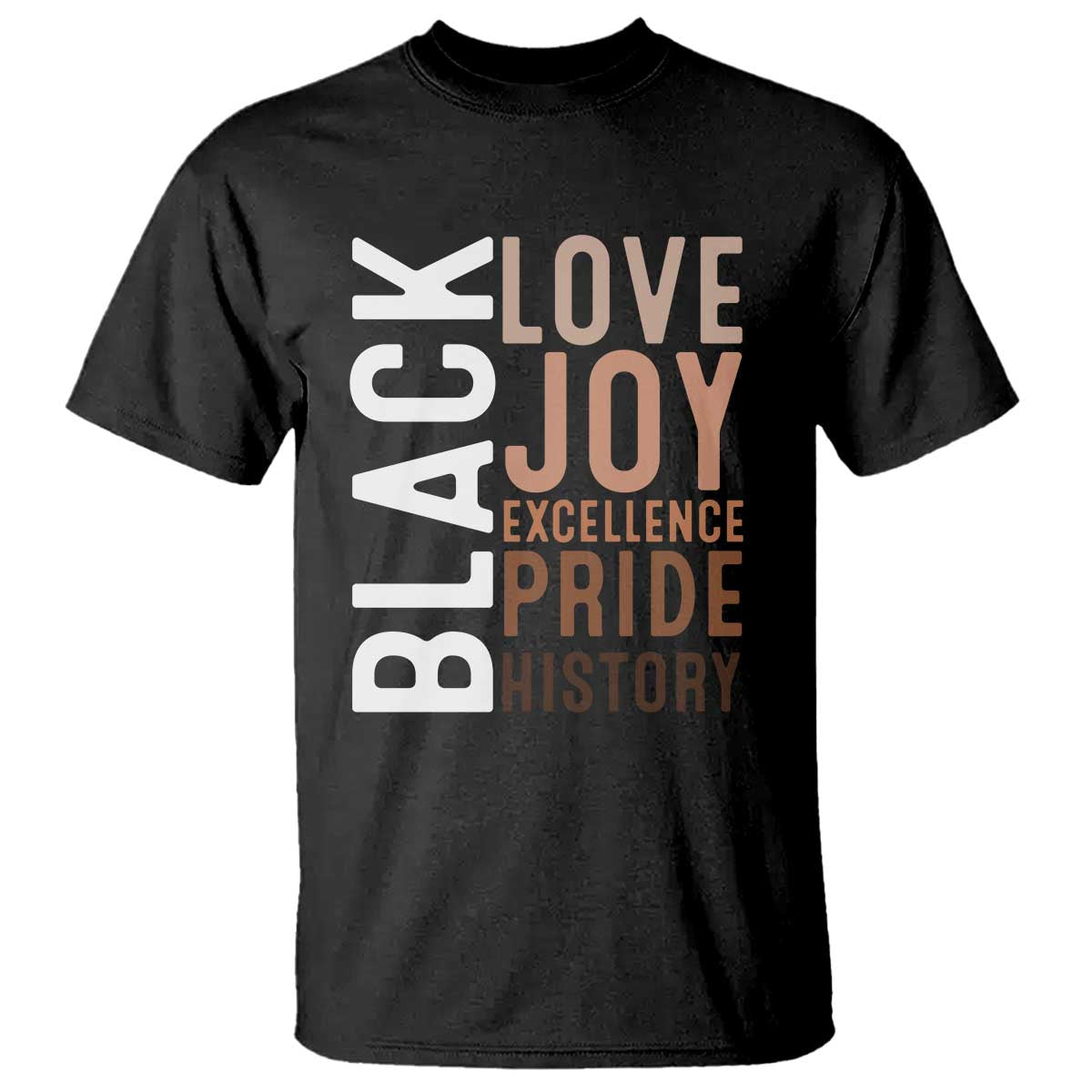 Black Love Joy Excellence Pride History T Shirt Proud African American
