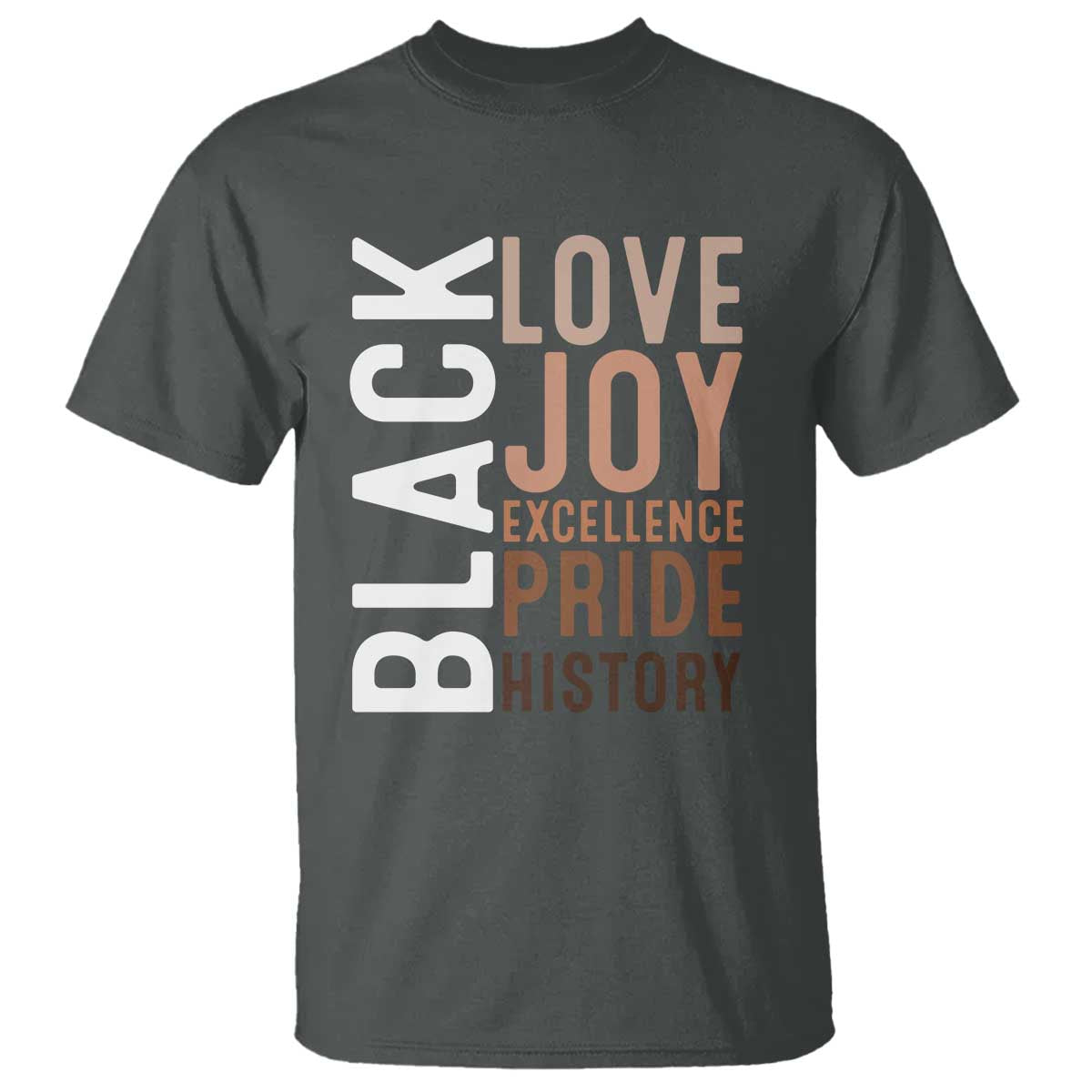 Black Love Joy Excellence Pride History T Shirt Proud African American