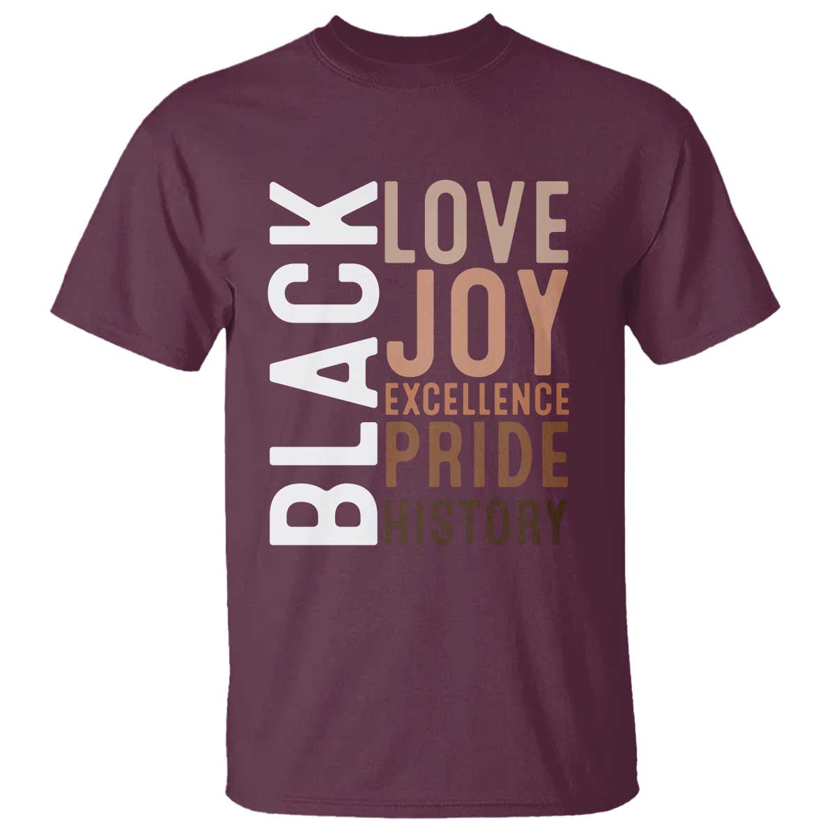 Black Love Joy Excellence Pride History T Shirt Proud African American