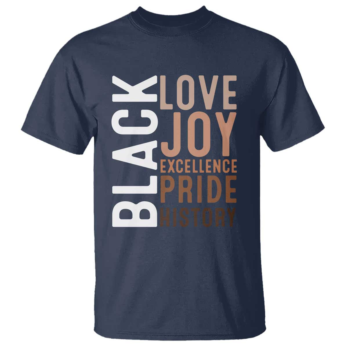 Black Love Joy Excellence Pride History T Shirt Proud African American