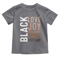 Black Love Joy Excellence Pride History Toddler T Shirt Proud African American