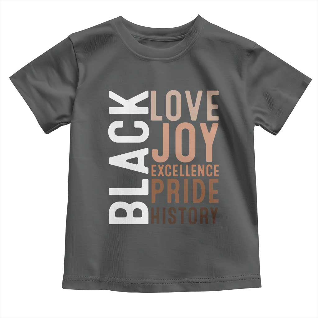 Black Love Joy Excellence Pride History Toddler T Shirt Proud African American