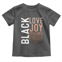 Black Love Joy Excellence Pride History Toddler T Shirt Proud African American