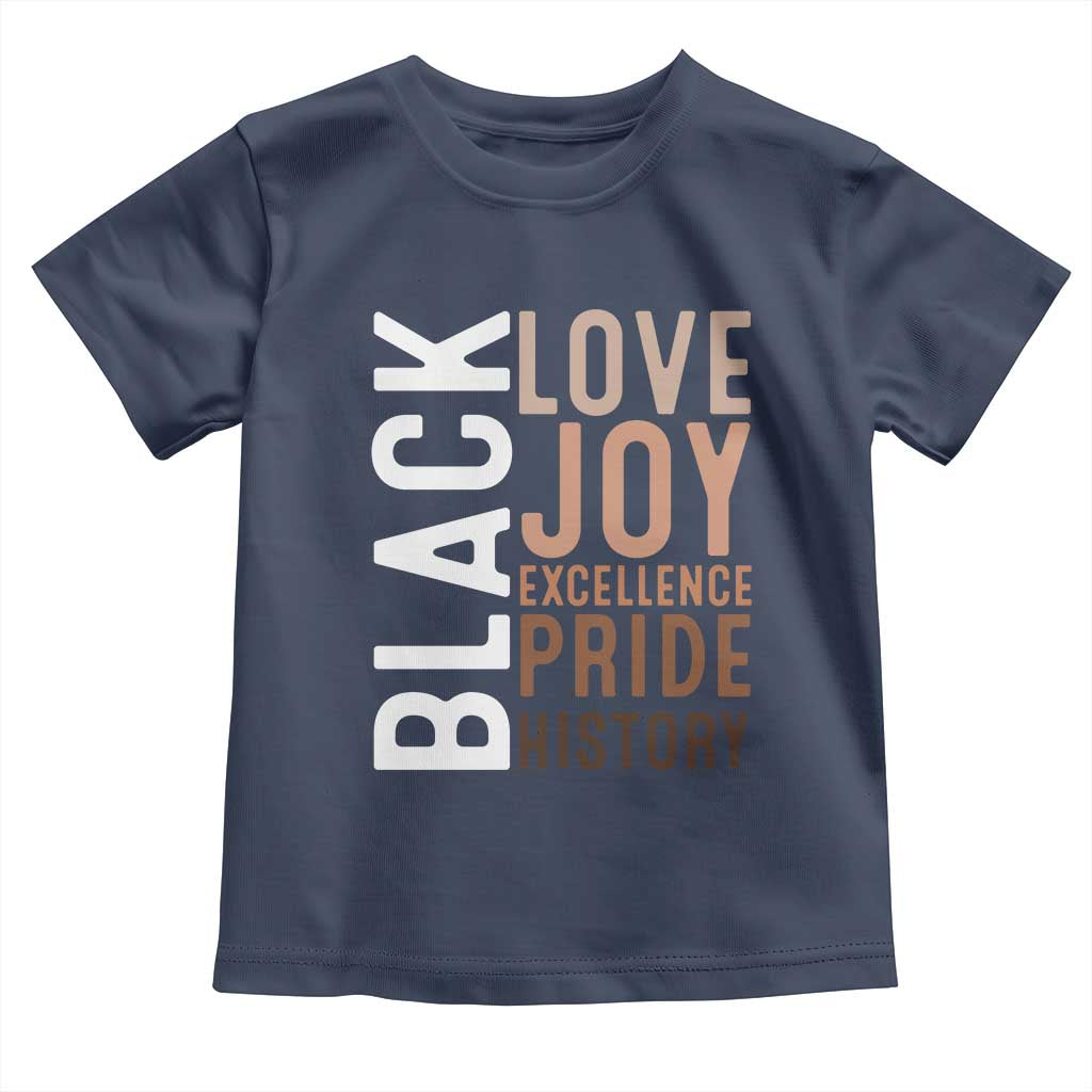 Black Love Joy Excellence Pride History Toddler T Shirt Proud African American