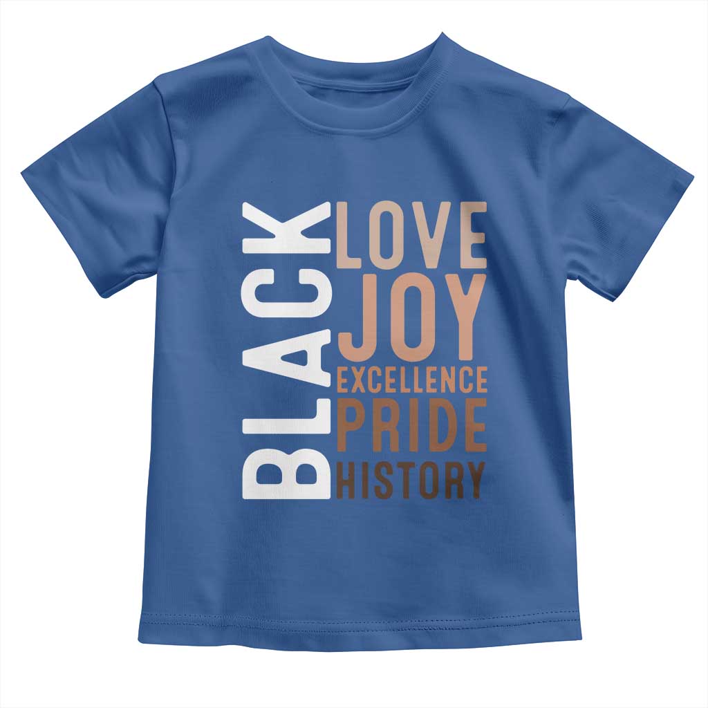 Black Love Joy Excellence Pride History Toddler T Shirt Proud African American