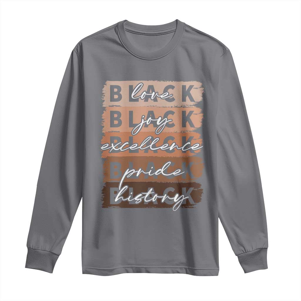 Black Love Joy Excellence Pride History Long Sleeve Shirt Proud African American Melanin Brush Stroke